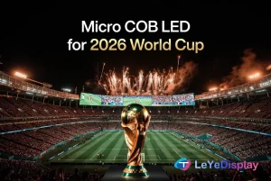 Micro COB LED for 2026 World Cup stadium and fan zone display